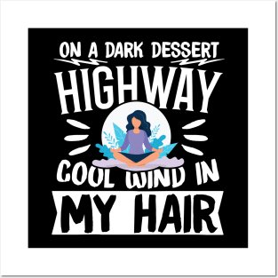On A Dark Dessert Highway Cool Wind In My Hair Posters and Art